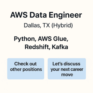 AWS Data Engineer job in Dallas TX – Python, Glue, Redshift, Kafka