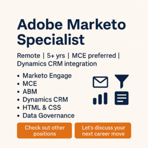 Adobe Marketo Specialist remote job Marketo Engage MCE ABM Dynamics CRM HTML CSS