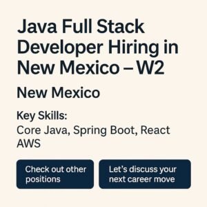 Java Full Stack Developer hiring in New Mexico for W2 long term role with Spring Boot and React