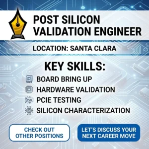 Post Silicon Validation Engineer job in Santa Clara focused on board bring up and hardware validation